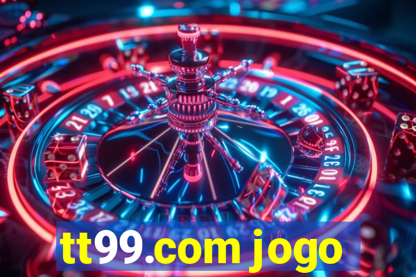 tt99.com jogo